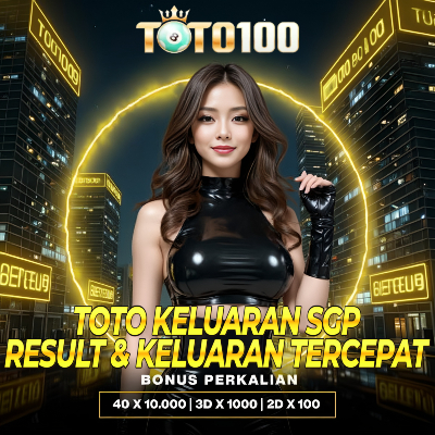 TOTO100 | Arena Bermain Toto Keluaran SGP Dengan Result dan Server Tercepat 